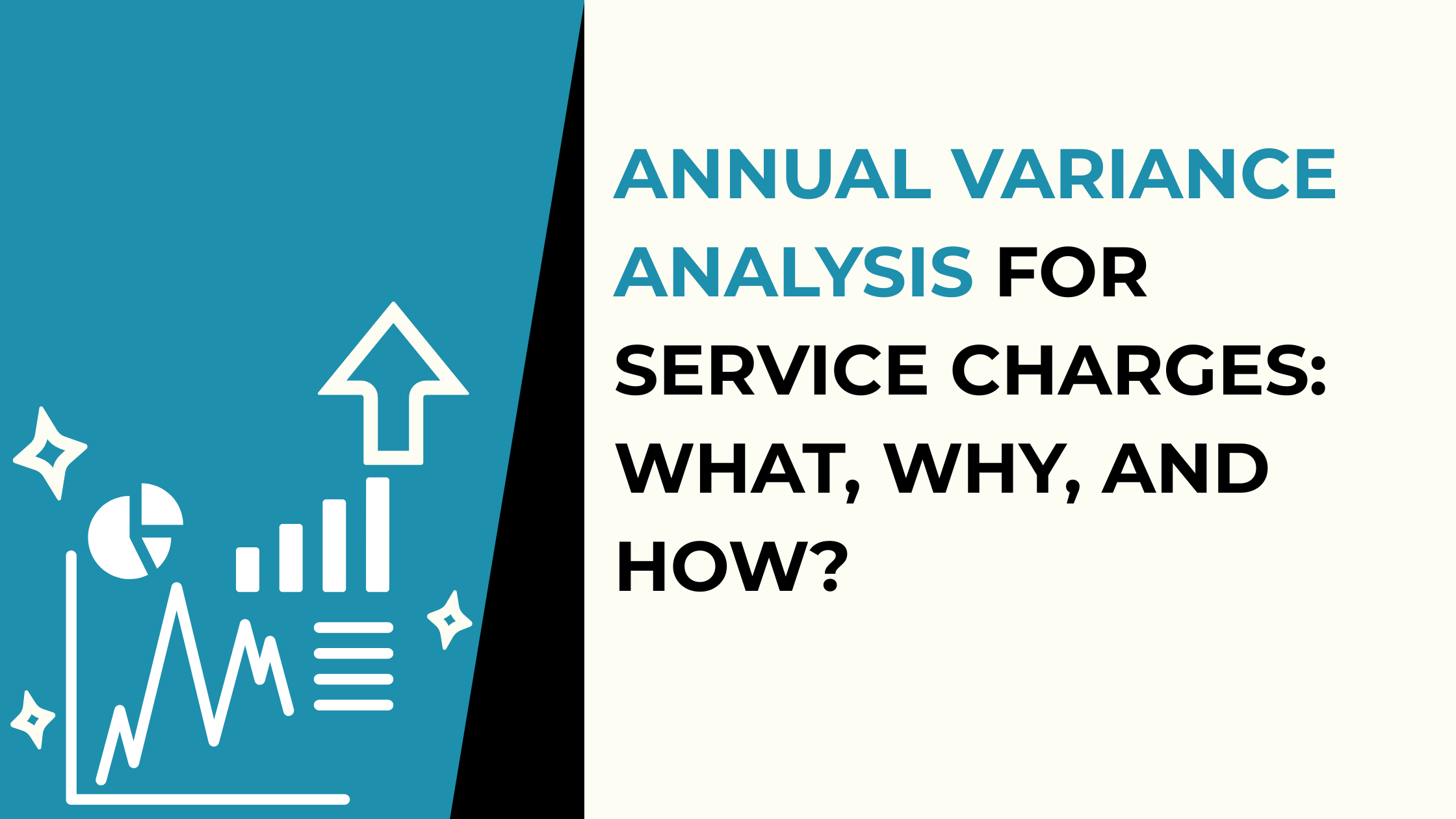 Annual Variance Analysis for Service Charges: What, Why, and How?